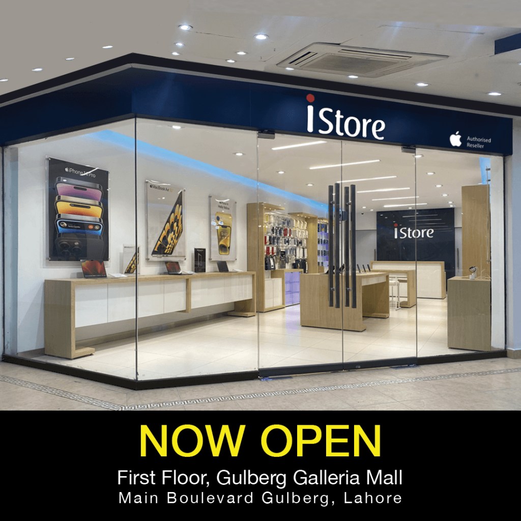 iStore - Apple Authorised Reseller - Now Open at Gulberg Galleria Lahore